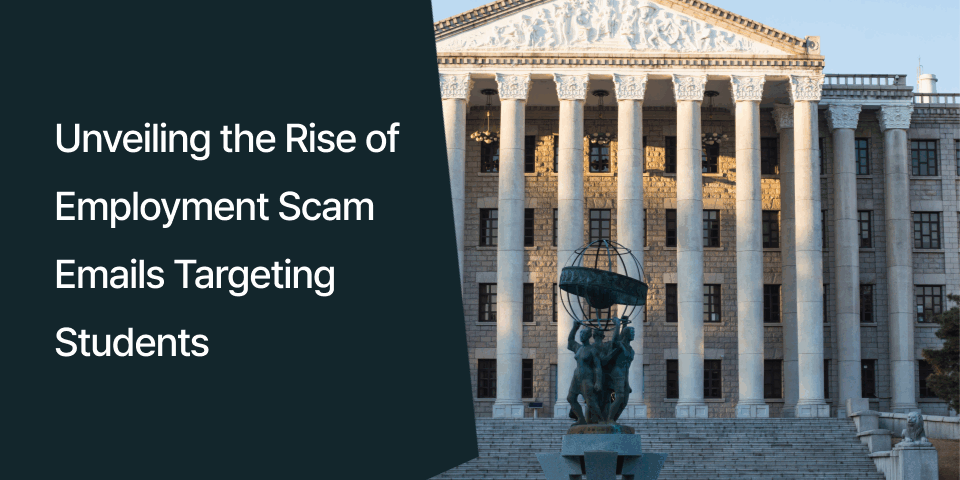 Unveiling the Rise of Employment Scam Emails Targeting Students