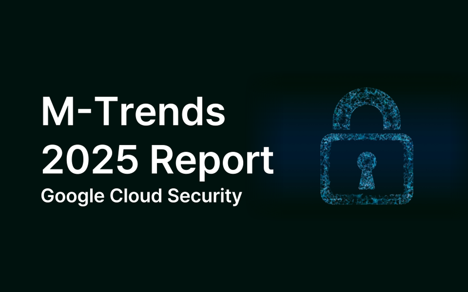 M-Trends 2025 Report Google Cloud Security