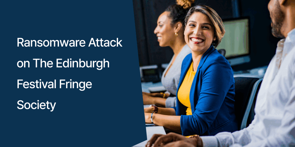 Ransomware Attack on The Edinburgh Festival Fringe Society